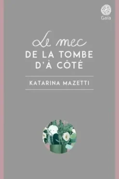 Le mec de la tombe d'à côté ; Le caveau de famille. Coffret 2 volumes, Edition de luxe, Katarina Mazetti