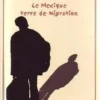 Le Mexique, terre de migration, Collectif