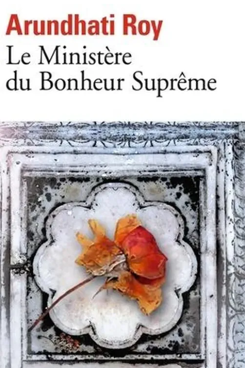 Le Ministère du Bonheur Suprême, Arundhati Roy