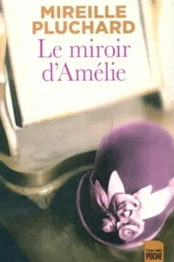 Le miroir d'Amélie, Mireille Pluchard