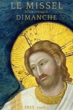 Le missel pour chaque dimanche. Année liturgique C, du dimanche 1er décembre 2024 au dimanche 23 novembre 2025, Edition 2025, Romain Lizé