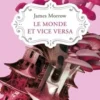 Le monde et vice versa, James Morrow
