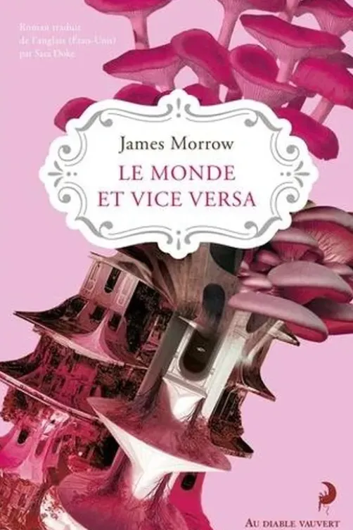 Le monde et vice versa, James Morrow