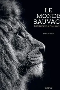 Le monde sauvage. Dans les yeux d'un autiste, Alfie Bowen