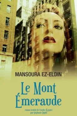 Le mont Emeraude. Ou le conte manquant du "livre des Nuits", Mansoura Ez-Eldin