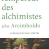 L'empereur des alchimistes selon Arcimboldo, Alain Le Ninèze