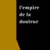 L'empire de la douleur. L'histoire cachée de la dynastie des Sackler, Patrick Radden Keefe