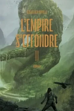 L'Empire s'effondre Tome 3 : Nulle âme ne désespère en vain, Sébastien Coville