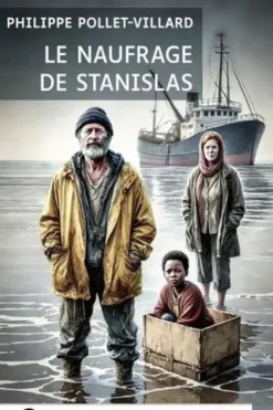 Le naufrage de Stanislas [EDITION EN GROS CARACTERES, Philippe Pollet-Villard