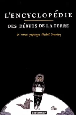 L'encyclopédie des débuts de la Terre, Isabel Greenberg