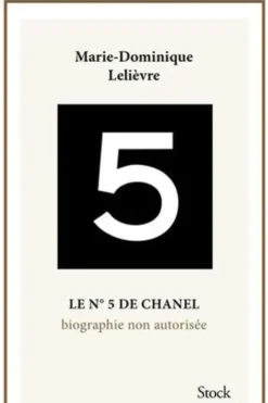 Le N°5 de Chanel. Biographie non autorisée, Marie-Dominique Lelièvre
