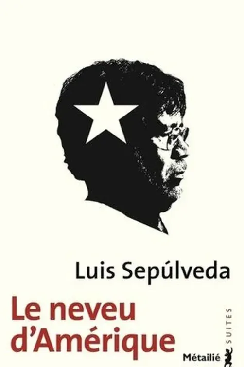 Le neveu d'Amérique, Luis Sepulveda