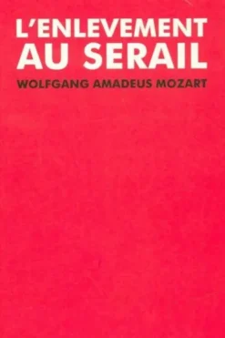 L'enlèvement au sérail, Wolfgang Amadeus Mozart