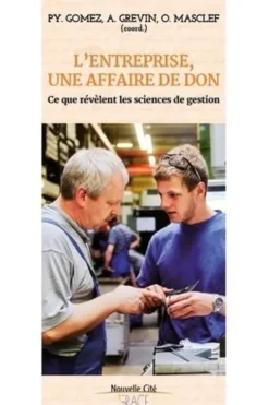 L'entreprise, une affaire de don. Ce que révèlent les sciences de gestion, Anouk Grevin
