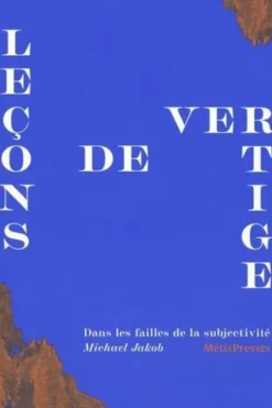 Leçons de vertige. Dans les failles de la subjectivité, Michael Jakob