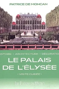 Le palais de l'Elysée, Patrice de Moncan