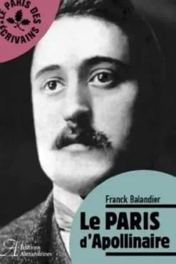 Le Paris d'Apollinaire, Franck Balandier