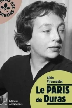 Le Paris de Duras, Alain Vircondelet