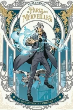 Le Paris des Merveilles Tome 1 : Les enchantements d'Ambremer. 1/2, Pierre Pevel