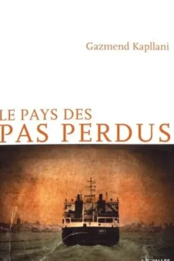 Le pays des pas perdus, Gazmend Kapllani