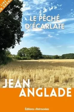 Le péché d'écarlate [EDITION EN GROS CARACTERES, Jean Anglade