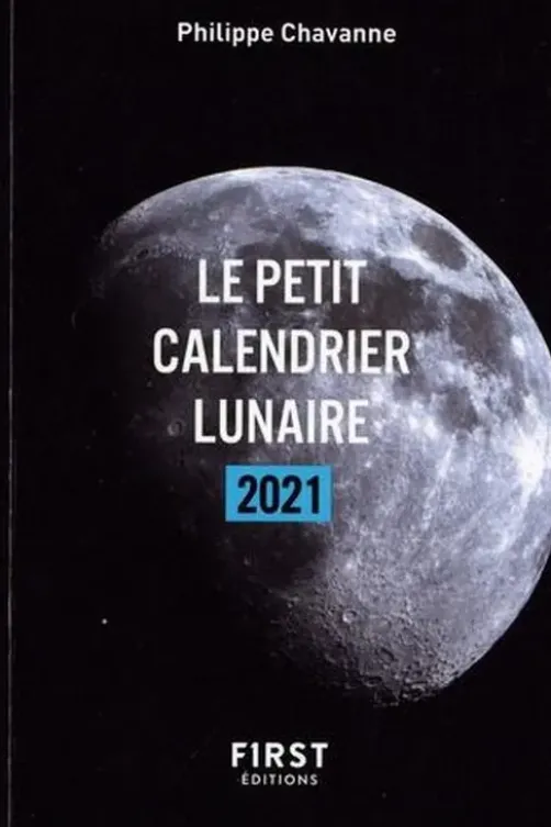 Le petit calendrier lunaire. Edition 2021, Philippe Chavanne