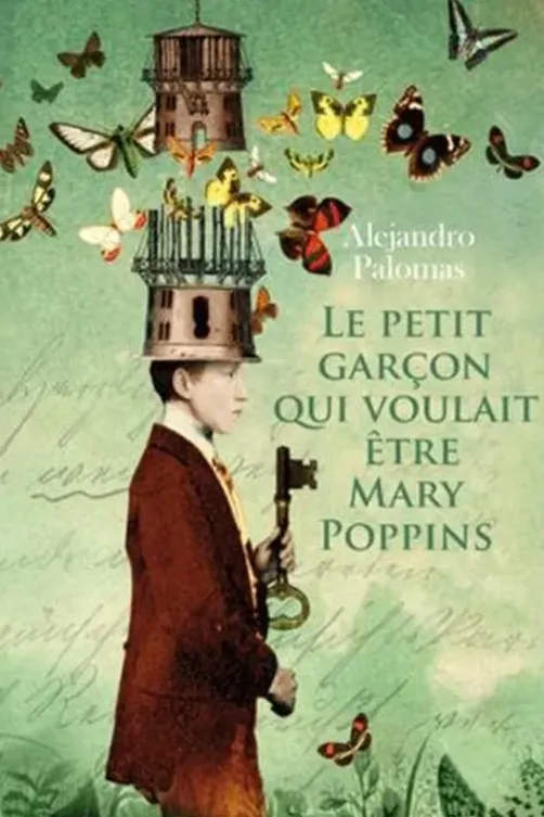 Le petit garçon qui voulait être Mary Poppins, Alejandro Palomas