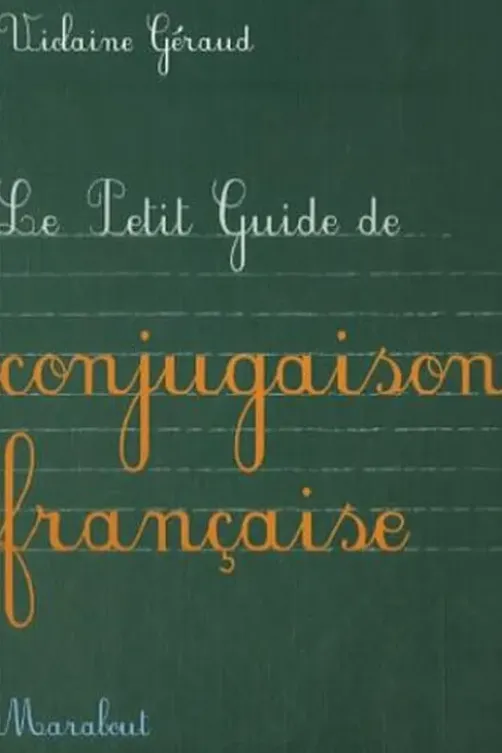 Le Petit Guide de conjugaison française, Violaine Géraud