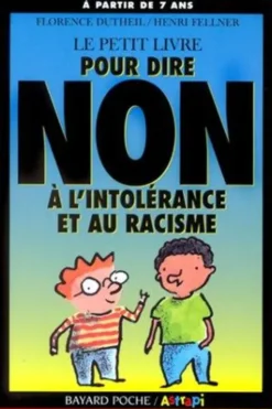 LE PETIT LIVRE POUR DIRE NON A L INTOLERANCE ET AU RACISME, Collectif