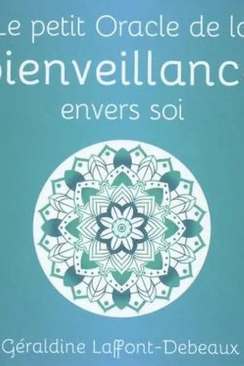 Le petit oracle de la bienveillance envers soi, Géraldine Laffont-Debeaux