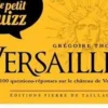 Le petit quizz Versailles, Grégoire Thonnat