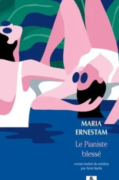Le pianiste blessé, Maria Ernestam