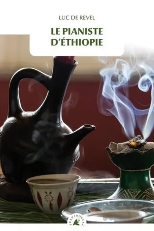 Le pianiste d'Ethiopie, Luc de Revel