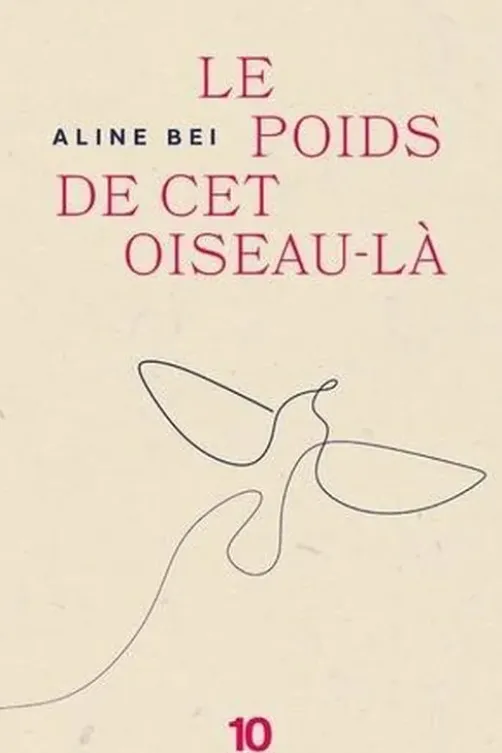 Le poids de cet oiseau-là, Aline Bei