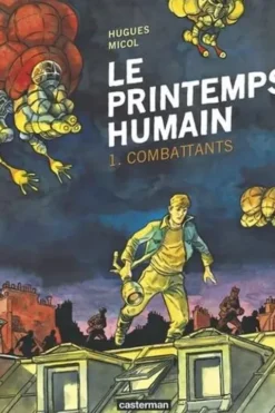 Le printemps humain Tome 1 : Combattants, Hugues Micol