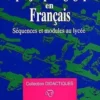 Le projet pédagogique en français : Séquences et modules au lycée, Jean Jordy