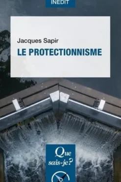 Le Protectionnisme, Jacques Sapir