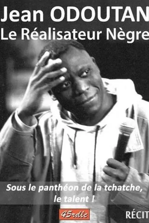 Le réalisateur nègre. Sous le panthéon de la tchatche, le talent !, Jean Odoutan