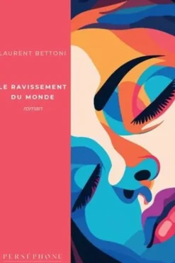 Le ravissement du monde, Laurent Bettoni