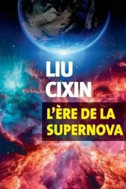 L'Ere de la Supernova, Cixin Liu