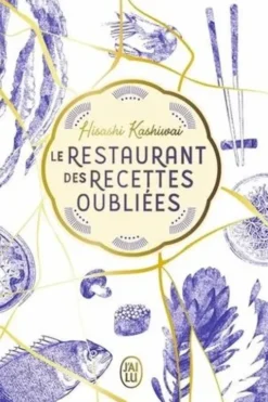Le Restaurant des recettes oubliées. Edition de luxe, Hisashi Kashiwai