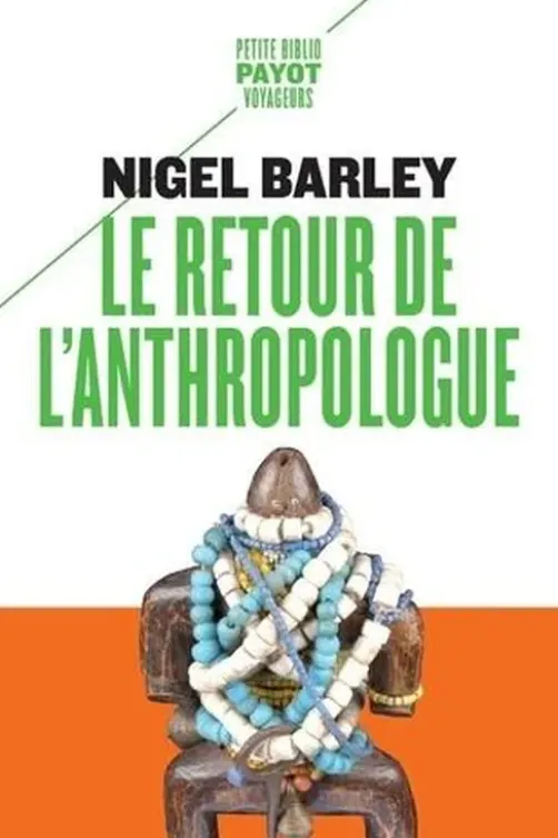 Le retour de l'anthropologue, Nigel Barley