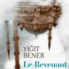 Le revenant, Yigit Bener