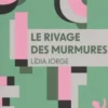 Le rivage des murmures, Lidia Jorge