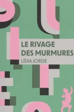 Le rivage des murmures, Lidia Jorge