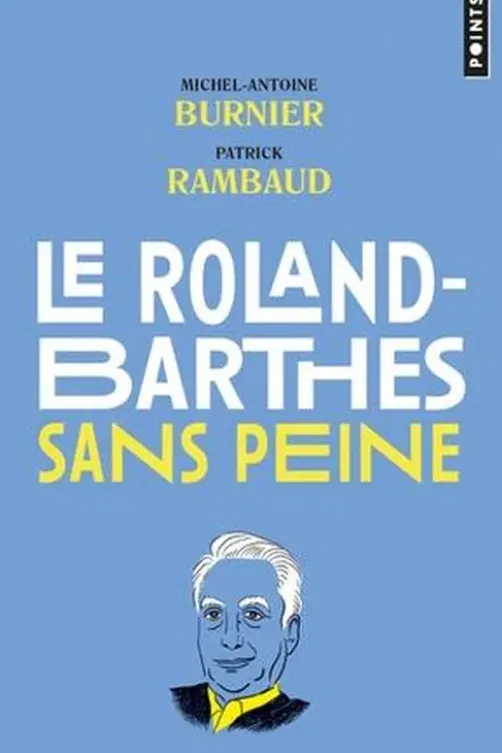 Le Roland-Barthes sans peine, Michel-Antoine Burnier