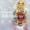 Le roman théâtral, Mikhaïl Boulgakov