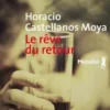 Le rêve du retour, Horacio Castellanos Moya