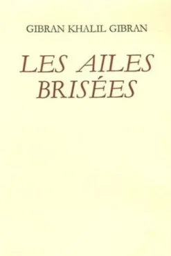 Les ailes brisées, Khalil Gibran