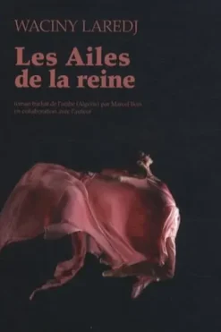 Les Ailes de la reine, Waciny Laredj